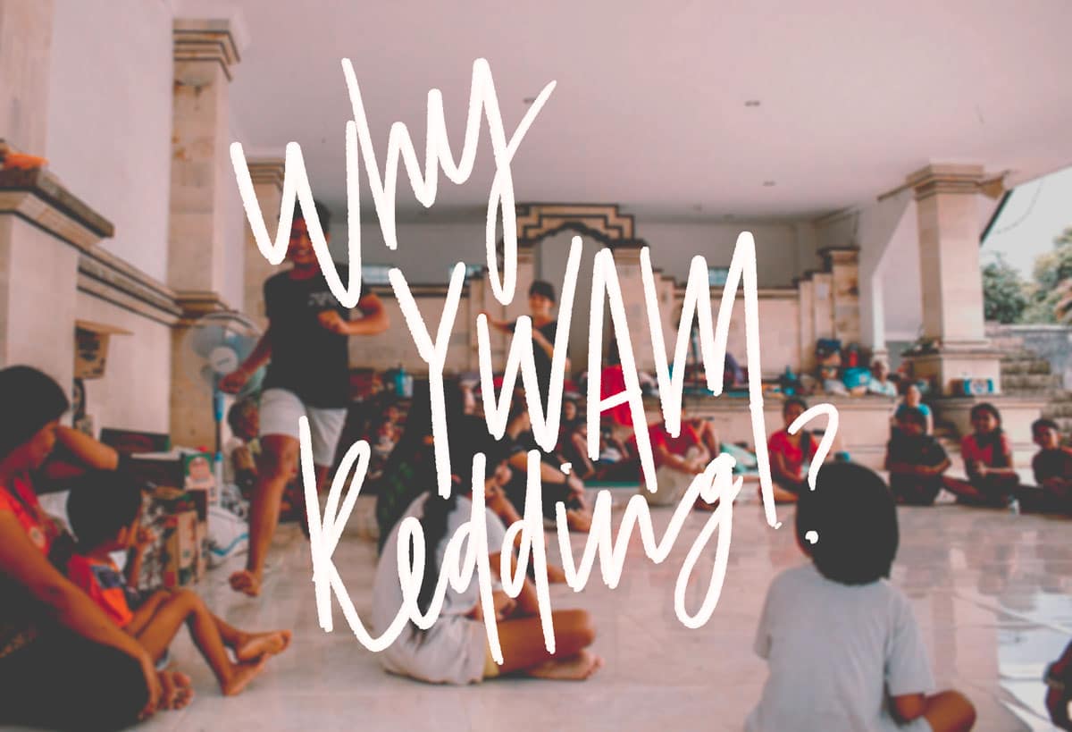 Why Should You Do Your DTS at YWAM Redding?